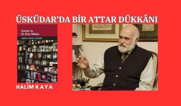 ÜSKÜDAR’DA BİR ATTAR DÜKKÂNI