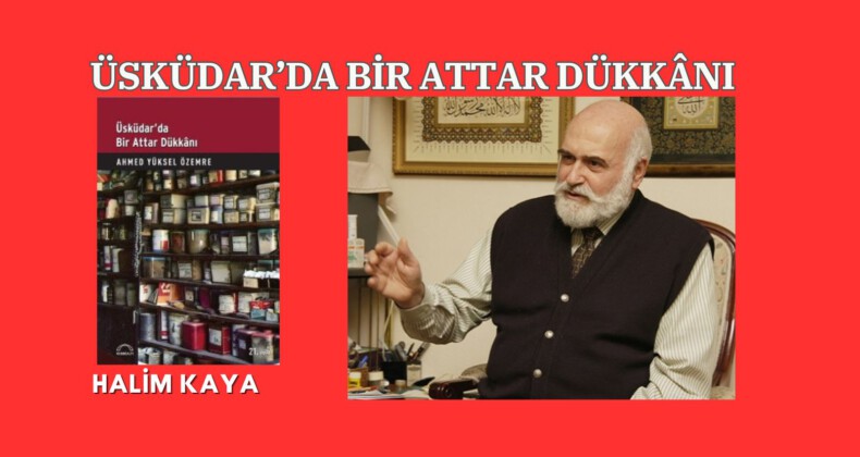 ÜSKÜDAR’DA BİR ATTAR DÜKKÂNI
