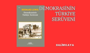 DEMOKRASİNİN TÜRKİYE SERÜVENİ