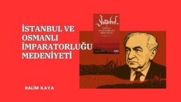 İSTANBUL VE OSMANLI İMPARATORLUĞU MEDENİYETİ