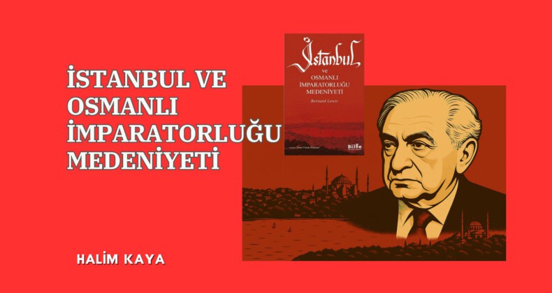 İSTANBUL VE OSMANLI İMPARATORLUĞU MEDENİYETİ
