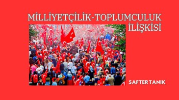 MİLLİYETÇİLİK-TOPLUMCULUK İLİŞKİSİ
