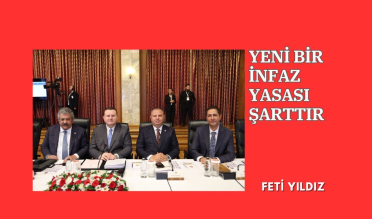 YENİ BİR İNFAZ YASASI ŞARTTIR
