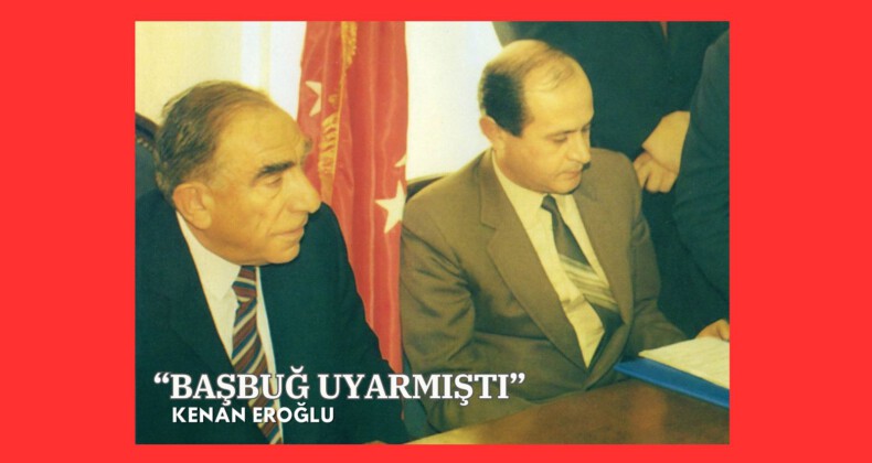 “BAŞBUĞ UYARMIŞTI”