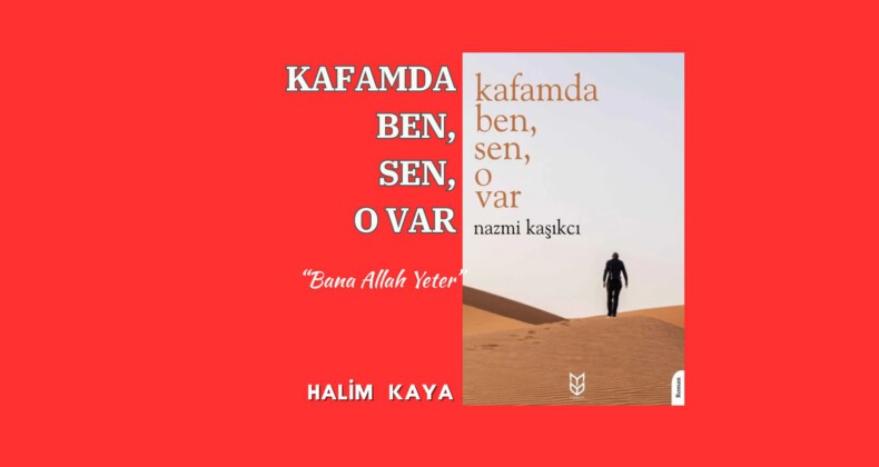 KAFAMDA BEN, SEN, O VAR