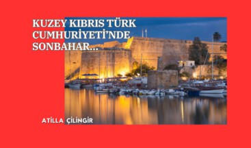 KUZEY KIBRIS TÜRK CUMHURİYETİ’NDE SONBAHAR…