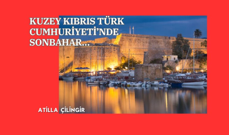 KUZEY KIBRIS TÜRK CUMHURİYETİ’NDE SONBAHAR…
