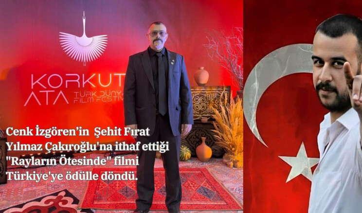 Cenk İzgören’in Şehit Fırat Yılmaz Çakıroğlu’na ithaf ettiği “Rayların Ötesinde” filmi Türkiye’ye ödülle döndü.