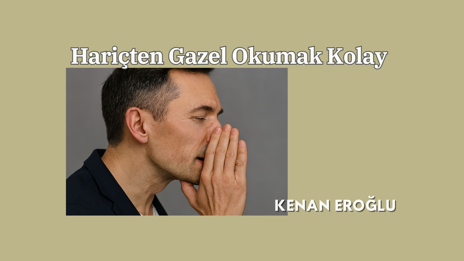 Hariçten Gazel Okumak Kolay