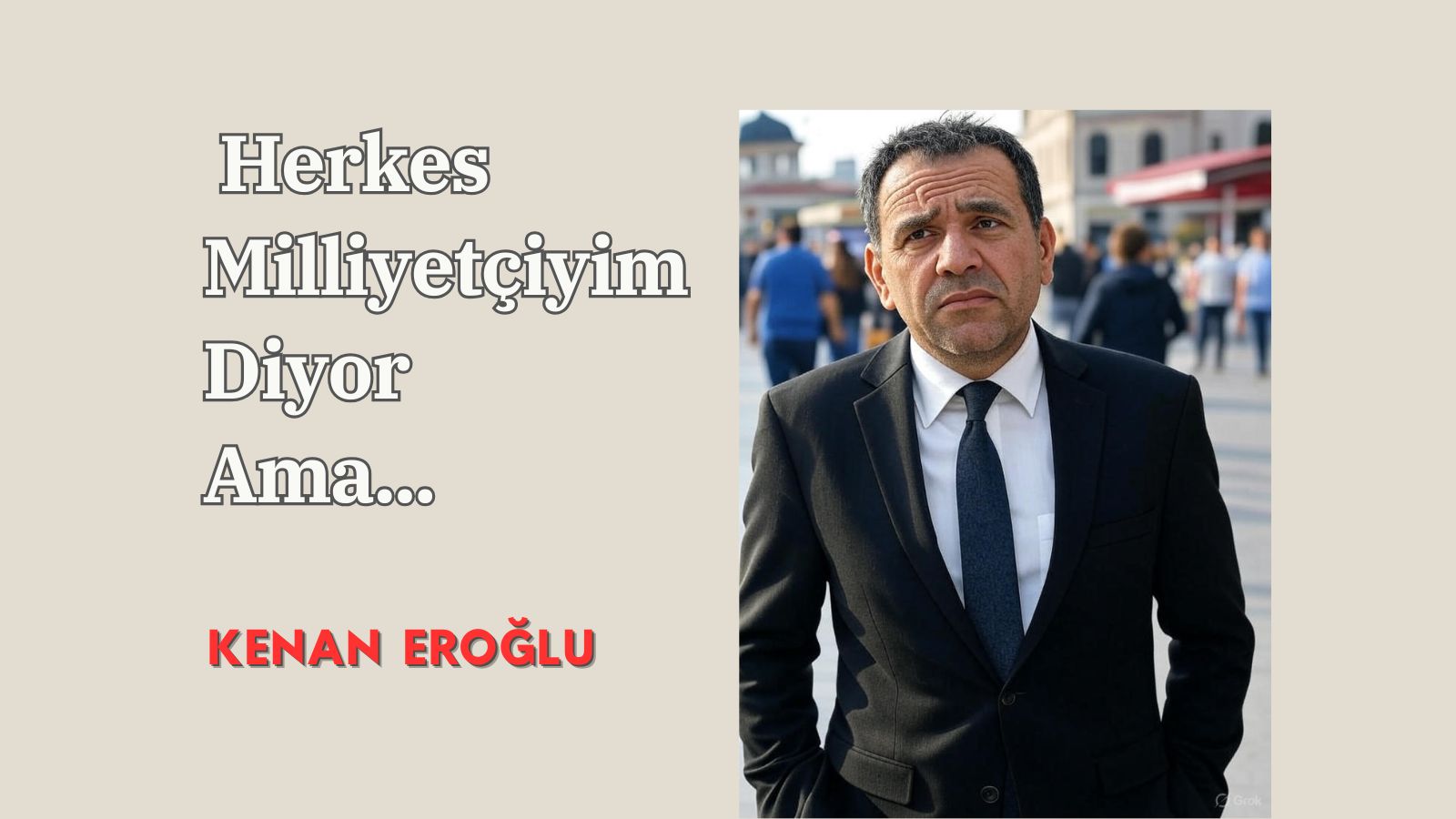 Herkes Milliyetçiyim Diyor Ama..