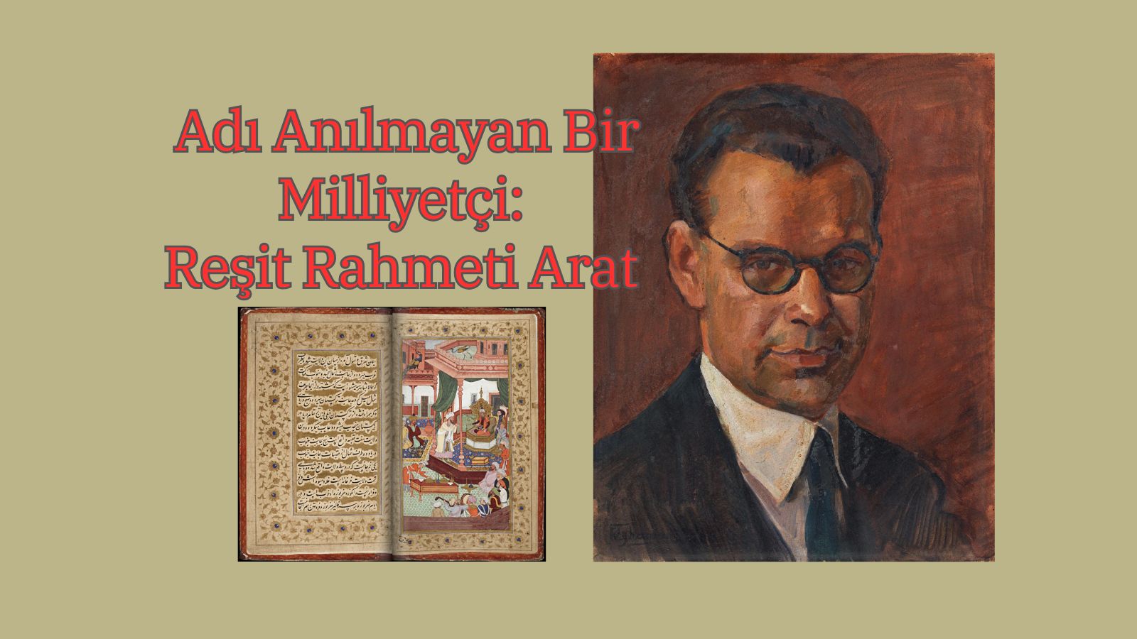 Adı Anılmayan Bir Milliyetçi: Reşit Rahmeti Arat