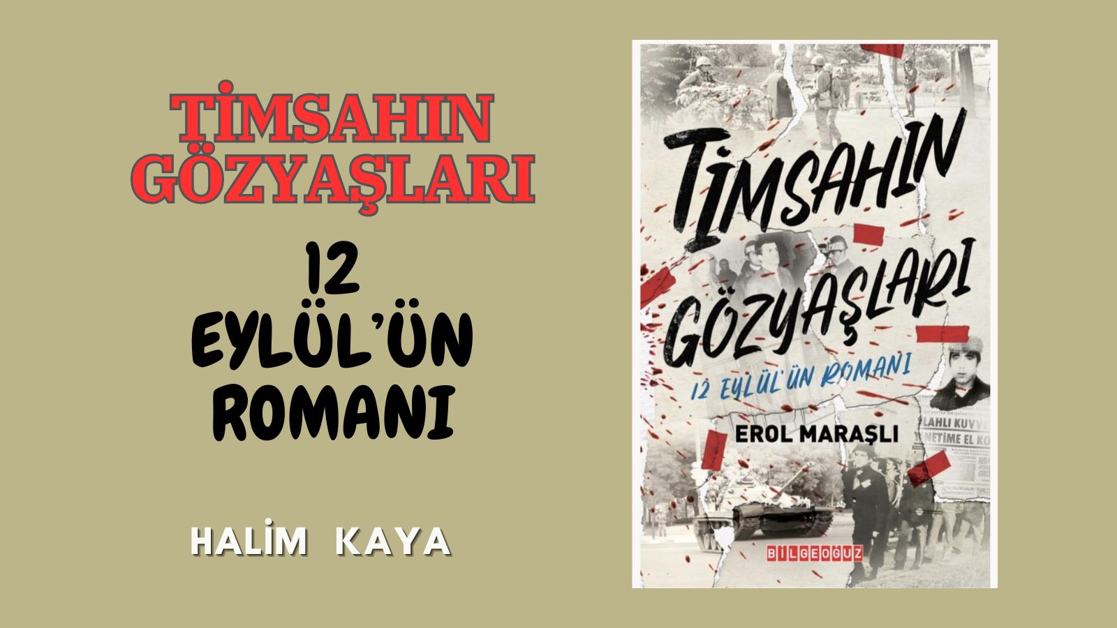 TİMSAHIN GÖZYAŞLARI 12 EYLÜL’ÜN ROMANI