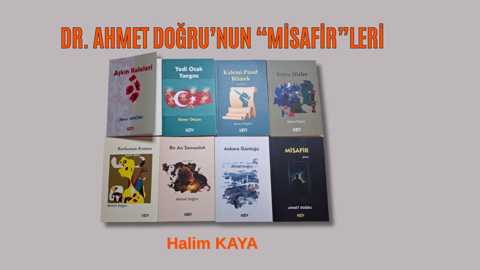Dr. AHMET DOĞRU’NUN “MİSAFİR”LERİ