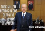 MHP Lideri Bahçeli’nin Yeni Yıl Mesajı: Türk milleti hepimizin göz bebeği ve istikbalin mimarıdır.