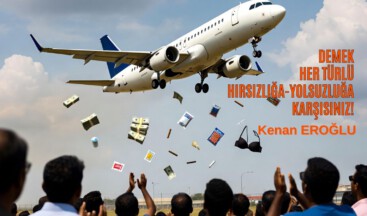 Demek Her Türlü Hırsızlığa-Yolsuzluğa Karşısınız!