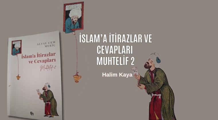 İSLAM’A İTİRAZLAR VE CEVAPLARI – MUHTELİF 2