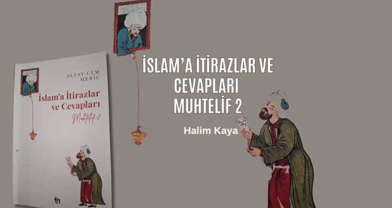İSLAM’A İTİRAZLAR VE CEVAPLARI – MUHTELİF 2