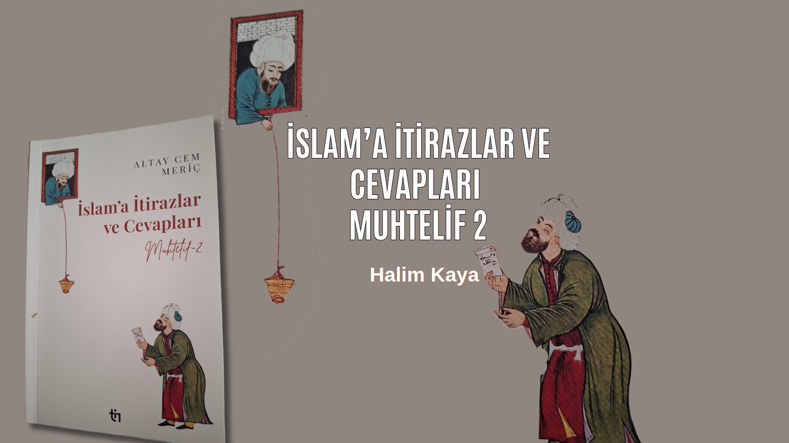 İSLAM’A İTİRAZLAR VE CEVAPLARI – MUHTELİF 2