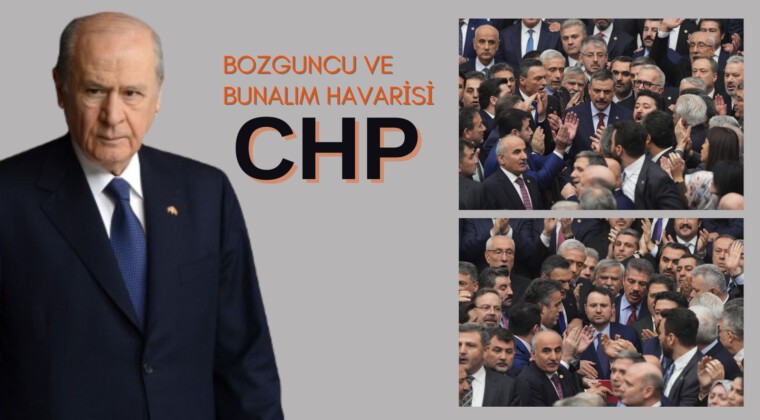 CHP’nin bozguncu ve bunalım havarisi siyasi tavrının Türk devlet ve yönetim hayatına kast etmektedir