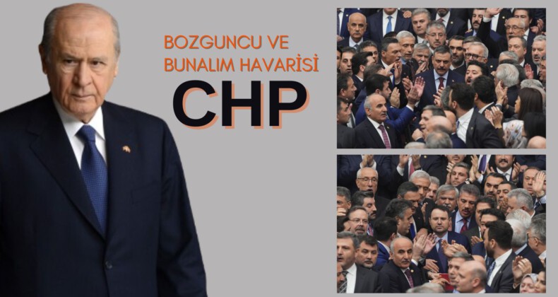 CHP’nin bozguncu ve bunalım havarisi siyasi tavrının Türk devlet ve yönetim hayatına kast etmektedir