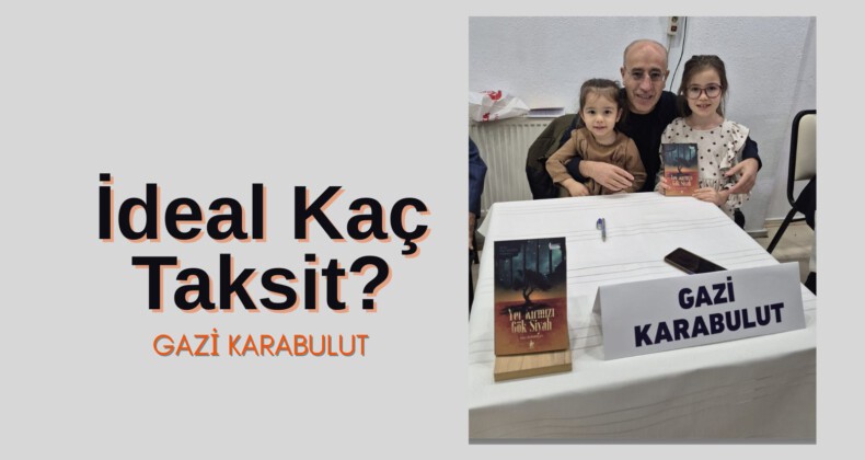 İdeal Kaç Taksit?