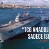 TCG ANADOLU” Değil Sadece İsraf(!)