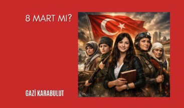 8 Mart mı?
