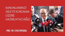 Kanunlarımızı aileyi korumak üzere hazırlayacağız