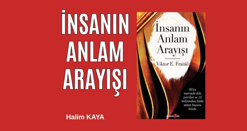 İNSANIN ANLAM ARAYIŞI