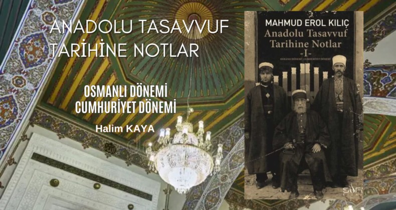 ANADOLU TASAVVUF TARİHİNE NOTLAR 1 (Osmanlı Dönemi-Cumhuriyet Dönemi)