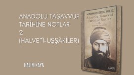 ANADOLU TASAVVUF TARİHİNE NOTLAR 2 (Halvetî-Uşşâkiler)