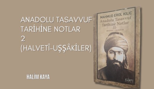 ANADOLU TASAVVUF TARİHİNE NOTLAR 2 (Halvetî-Uşşâkiler)