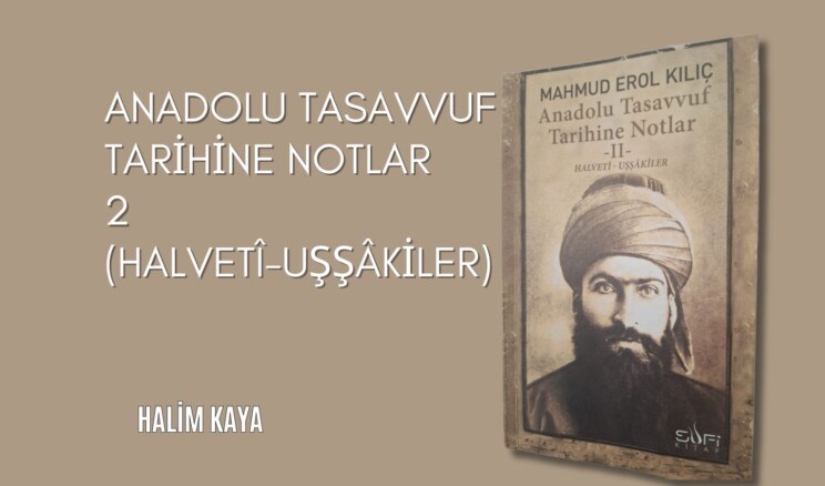 ANADOLU TASAVVUF TARİHİNE NOTLAR 2 (Halvetî-Uşşâkiler)