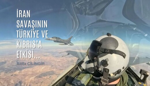 İRAN SAVAŞININ TÜRKİYE VE KIBRIS’A ETKİSİ…