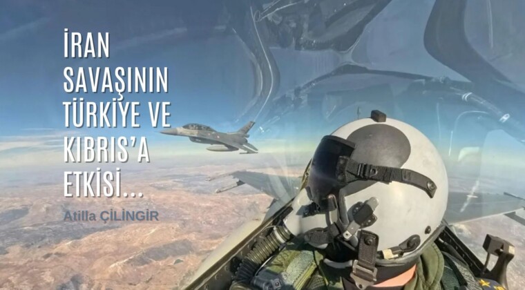 İRAN SAVAŞININ TÜRKİYE VE KIBRIS’A ETKİSİ…