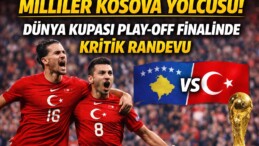 MİLLİLER KOSOVA YOLCUSU! DÜNYA KUPASI PLAY-OFF FİNALİNDE KRİTİK RANDEVU