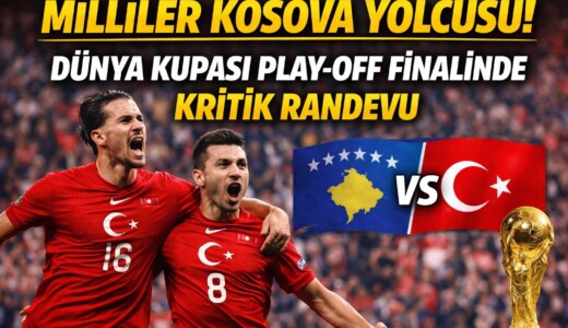 MİLLİLER KOSOVA YOLCUSU! DÜNYA KUPASI PLAY-OFF FİNALİNDE KRİTİK RANDEVU