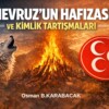 NEVRUZ’UN HAFIZASI VE KİMLİK TARTIŞMALARI