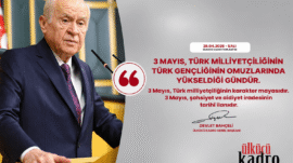 3 Mayıs, Türk milliyetçiliğinin karakter mayasıdır.