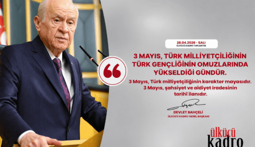 3 Mayıs, Türk milliyetçiliğinin karakter mayasıdır.