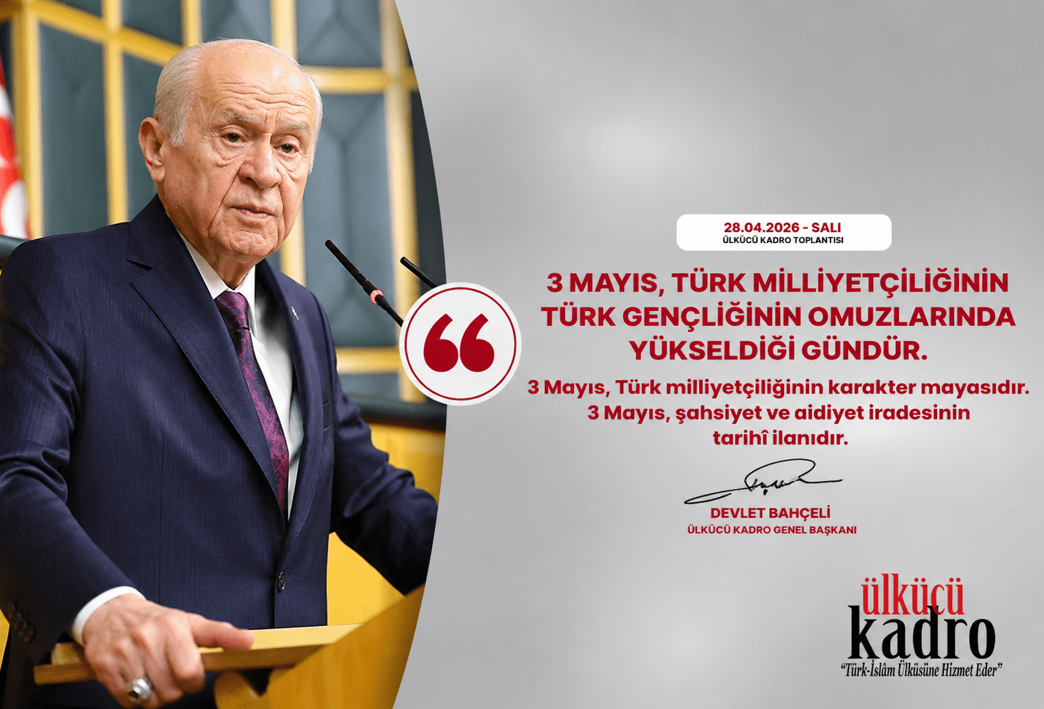 3 Mayıs, Türk milliyetçiliğinin karakter mayasıdır.