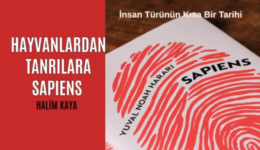 HAYVANLARDAN TANRILARA SAPIENS -İnsan Türünün Kısa Bir Tarihi –