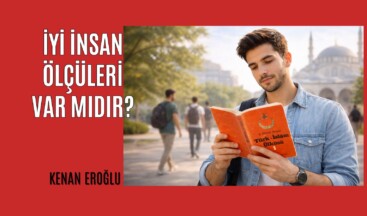 İyi İnsan Ölçüleri Var Mıdır?