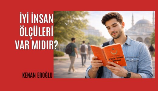 İyi İnsan Ölçüleri Var Mıdır?
