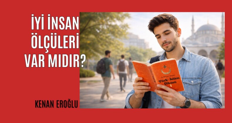 İyi İnsan Ölçüleri Var Mıdır?
