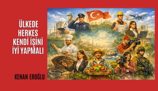 Ülkede Herkes Kendi İşini İyi Yapmalı