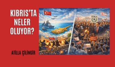 KIBRIS’TA NELER OLUYOR?