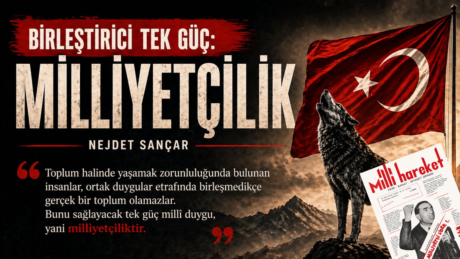 BİRLEŞTİRİCİ TEK GÜÇ MİLLİYETÇİLİK – Nejdet SANÇAR