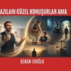 Bazıları Güzel Konuşurlar Ama