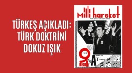 TÜRKEŞ AÇIKLADI: Türk Doktrini Dokuz Işık